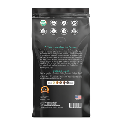 Alex's Low Acid Coffee™ offers a 12oz black bag of Decaf Fresh Ground, heartburn-friendly and organic—perfect for those seeking a smoother, gentler brew.